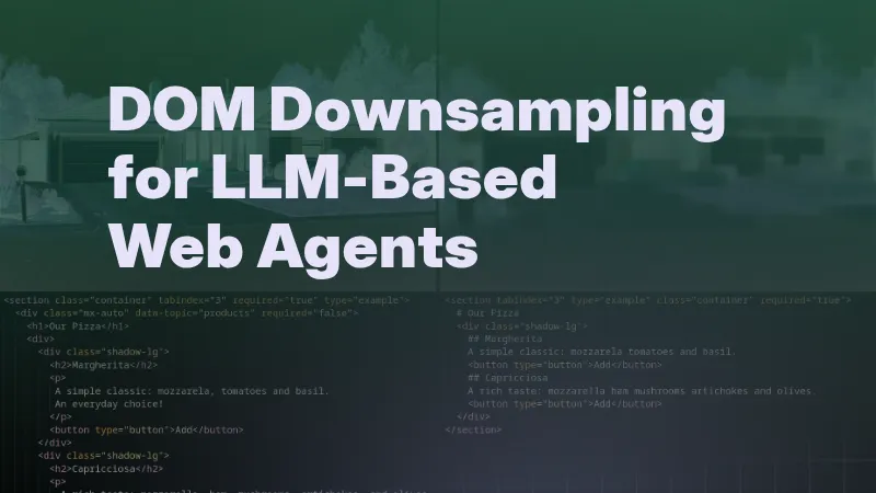 DOM Downsampling for LLM-Based Web Agents